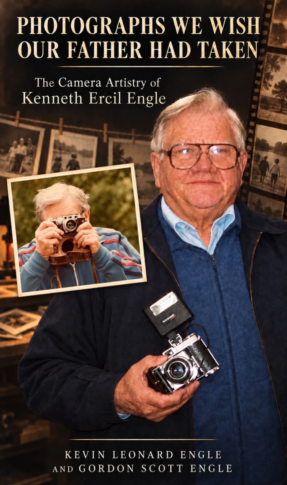 Book cover: Photographs We Wish Our Father Had Taken, with Ken Engle holding a camera